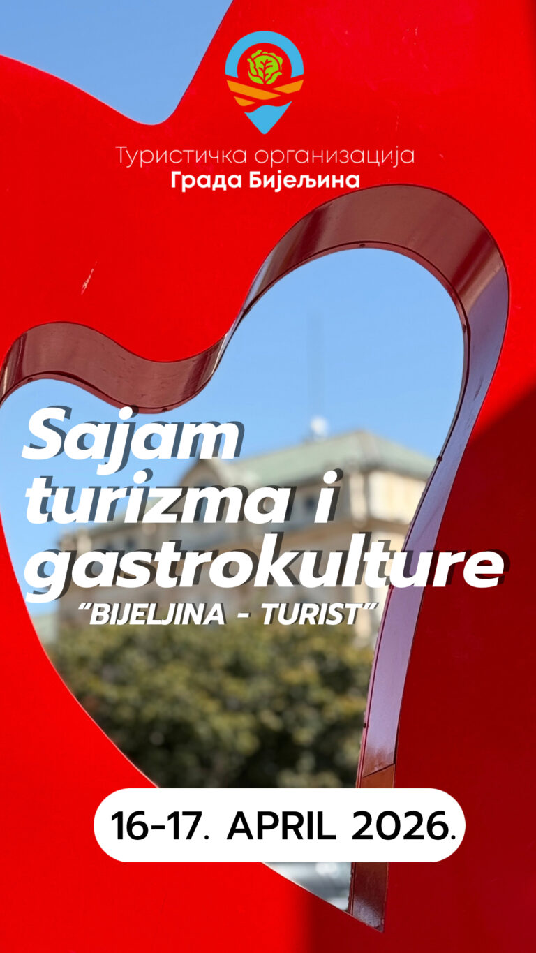 Sajam turizma i gastrokulture – BIJELJINA TURIST 2026 16. i 17. aprila